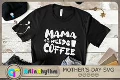 Mama needs coffee Svg, Mother's Day Svg, Mother Svg, Mom Svg Product Image 3