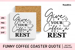 Funny Coffee Coaster Quote SVG | Give Your Coffee a Rest Product Image 1