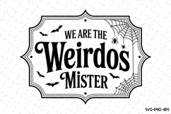 We are the Weirdos Mister Svg | Halloween Svg | Svg Cut File Product Image 1