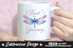 Trust The Journey Dragonfly Sublimation PNG Positive Quote Product Image 1