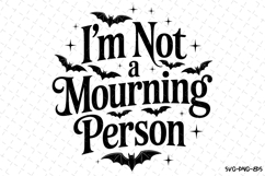 I'm not a mourning person Svg | Halloween Svg | Svg Cut File Product Image 1