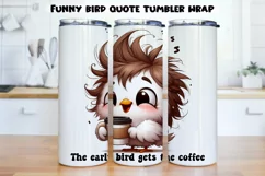 Funny bird quote Tumbler Wrap|PNG, 20 oz. Product Image 1