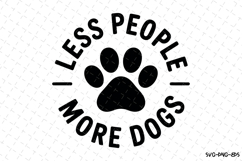 Less people more dogs Svg | Svg Cut Files | Digital Download Product Image 1