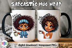 Sarcastic Coffee Mug Wrap | Both Side Funny Mug Wrap Product Image 1