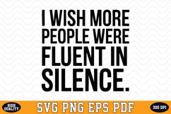 I wish more people were fluent in Silence SVG | Quotes | SVG Product Image 1