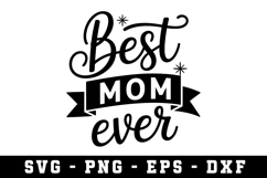 Best Mom Eever |Mother Day SVG Cut file Product Image 1