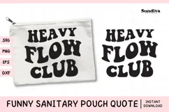 Funny Sanitary Pouch Quote | Heavy Flow Club Product Image 1