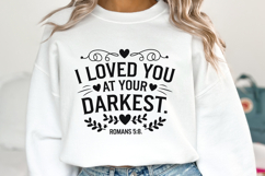 I loved you at your Darkest SVG | Bible Verse Product Image 1