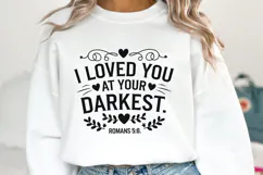 I loved you at your Darkest SVG | Bible Verse Product Image 1