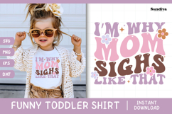 Funny Toddler T-shirt Quotes SVG | I&#039;m Why Mom Sighs Product Image 1