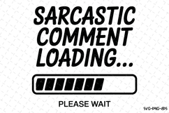 Sarcastic Comment Loading Svg | Svg Cut Files Product Image 1