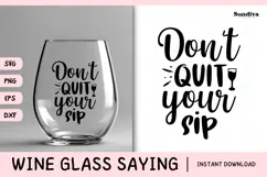 Wine Glass Quote SVG | Dont Quit Your Sip Product Image 1