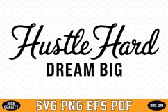 Hustle Hard Dream Big SVG | Quotes | SVG Cut files Product Image 1