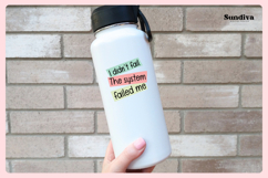 Funny Student Life Saying SVG | The System Failed Me Product Image 3