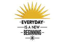 Everyday Is A New Beginning Machine Embroidery Design Product Image 1
