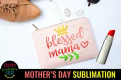 Blessed Mama Mothers Day Sublimation I Mom Sublimation Product Image 2