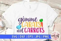 Gimme carats not carrots - Easter SVG EPS DXF PNG File Product Image 1