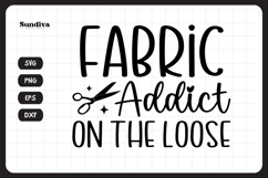 Funny Sewing Quote SVG For Sewist | Fabric Addict Product Image 3