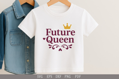 Future Queen - SVG Empowering Design for Girls&#039; Apparel Product Image 5