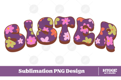sister Png Retro Flowers Mother&#039;s Day Floral Mom Sublimation Product Image 1