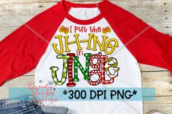 I Put The Jing in Jingle PNG for Sublimation | Christmas Product Image 3