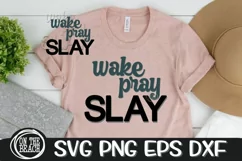 Wake - Pray - Slay - SVG PNG DXF EPS - Cut File -Sublimation Product Image 1