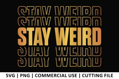 Stay Weird SVG | Stacked SVG Product Image 1