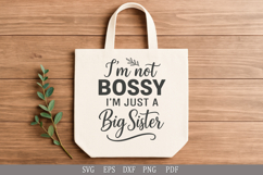 I&#039;m Not Bossy, I&#039;m Just a Big Sister SVG Funny Sister Quote Product Image 9