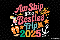 Aw Ship It's a Besties Trip 2025 SVG Design | Summer SVG Product Image 1