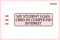 Funny Student Life Saying SVG | My Student Loan Cries Product Image 4
