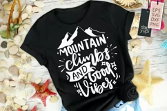 Mountain Climbs And Good Vibes Quotes SVG For T-shirt Craft Product Image 1