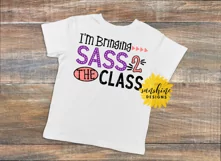 I'M BRINGING SASS TO THE CLASS SVG DXF PNG | SCHOOL SVG Product Image 2