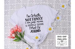 I&#039;m Actually Not Funny, I Am Just Mean &amp; People Think I Must Product Image 1