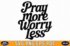 Pray more worry less SVG | Quotes | SVG Cut files Product Image 1