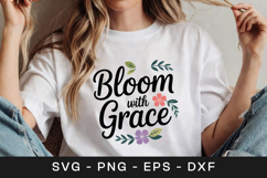 Bloom with Grace Floral Quote SVG PNG Product Image 1