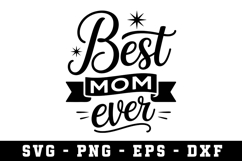 Best Mom Ever |Mother Day SVG Cut file Product Image 1