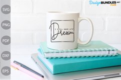 I still have a dream - Funny Quote SVG Design Product Image 2