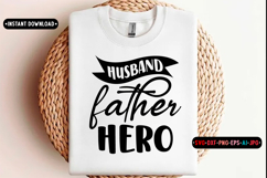 Husband father hero Quotes Svg Design, Dad SVG Product Image 1