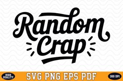 Random Crap SVG | Quotes | SVG Cut files Product Image 1