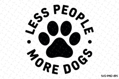 Less people more dogs Svg | Svg Cut Files | Digital Download Product Image 1