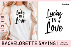 Bachelorette Party Saying SVG | Lucky In Love Product Image 1