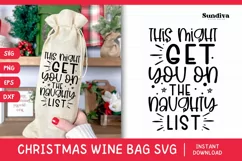Christmas Wine Bag Quotes SVG | Get You On The Naughty List Product Image 1