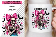 Funny Coffee Skeleton saying Sublimation PNG. Product Image 1