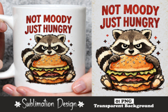 Not Moody Just Hungry Burger Raccoon Sublimation Design Product Image 1