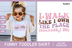 Funny Toddler T-shirt Quotes SVG | I Walk Like I Own Product Image 1