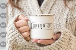 Follow your Soul SVG Design / Positive Quote SVG Cut Files Product Image 2