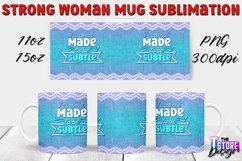 Strong Woman Mug Quotes Sublimation | 11 Oz 15 Oz Mug v.2 Product Image 1