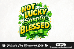 Not lucky simply blessed st patrick's day svg design Product Image 1