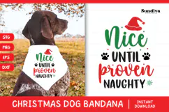 Christmas Dog Bandana Quotes SVG | Nice Until Proven Naughty Product Image 1