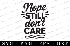Nope still don&#039;t care Svg | Sarcastic Svg Product Image 1
